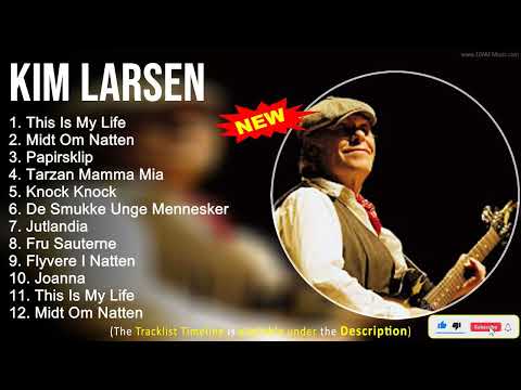 Kim Larsen 2022 Mix ~ The Best of Kim Larsen ~ Greatest Hits, Full Album