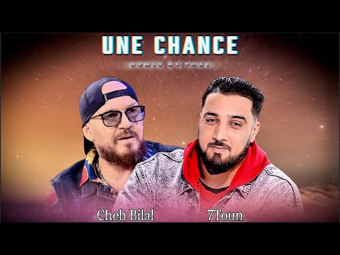 Cheb Bilal x 7Toun - UNE CHANCE 🖤(Remix By Toni)