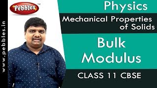 Bulk Modulus : Mechanical Properties of Solids | Physics | Class 11 | CBSE