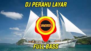 Download lagu DJ PERAHU LAYAR FULL BASS||VIRAL TIK TOK mp3