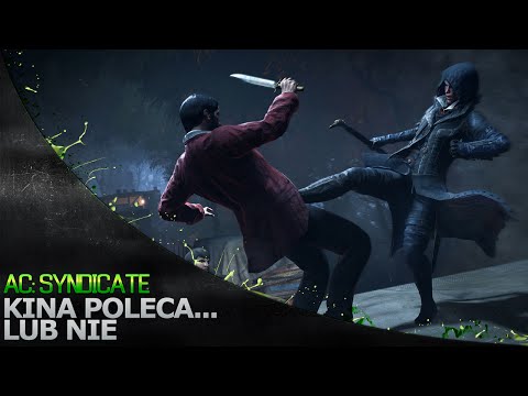Kina Poleca... lub nie '129 - Assassin's Creed: Syndicate