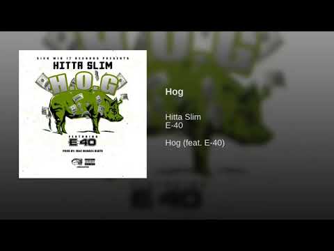 Hog - Hitta Slim & E40