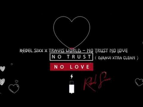 Rebel sixx x Travis world   No Trust No Love    { DjKavi Xtra Clean }