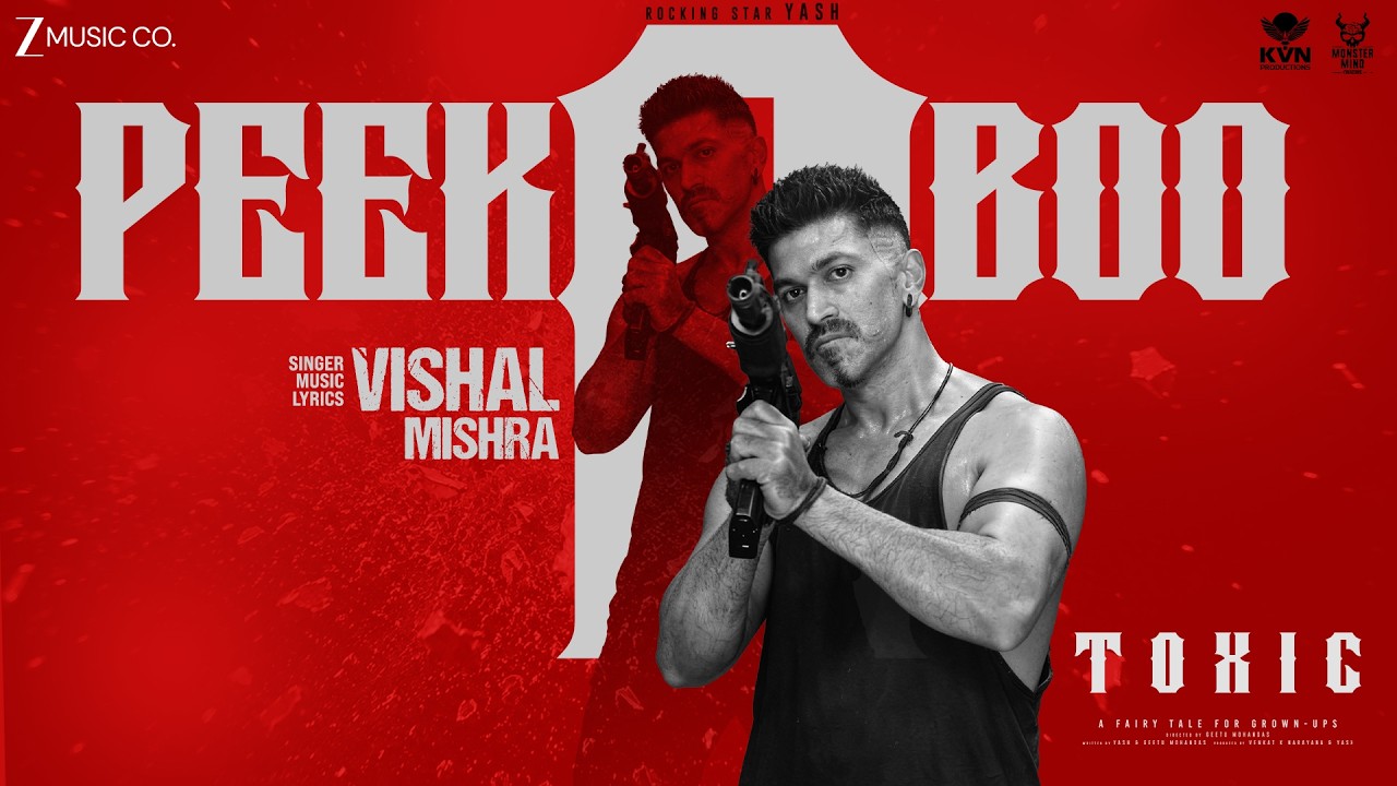 Peek A Boo - Toxic | Rocking Star Yash, Kiara Advani, Nayanthara, Tara Sutaria | Vishal Mishra