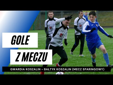 Gole z meczu Gwardia Koszalin - Bałtyk Koszalin 0:2 (mecz sparingowy)