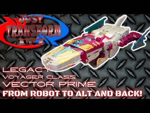 JUST TRANSFORM IT!: Legacy Voyager Vector Prime