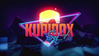 Kupidox - Say it