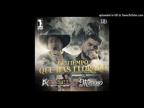 Cuisillos De Arturo Macias y El Mimoso - El Tiempo Que Has Llorado