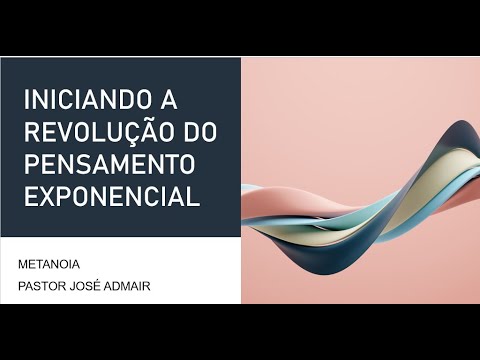 Seminário Metanoia - INICIANDO A REVOLUÇÃO DO PENSAMENTOEXPONENCIAL    - 30/04/2024
