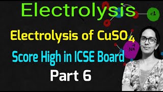 Electrolysis of Copper Sulphate || Part 6 || ICSE Class 10 || Raji Ma'am