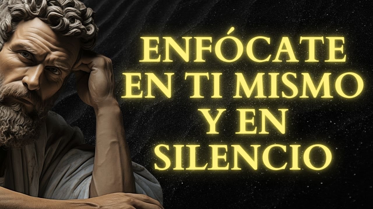 ENFÓCATE en TI MISMO y en SILENCIO | 15 LECCIONES de ESTOICISMO