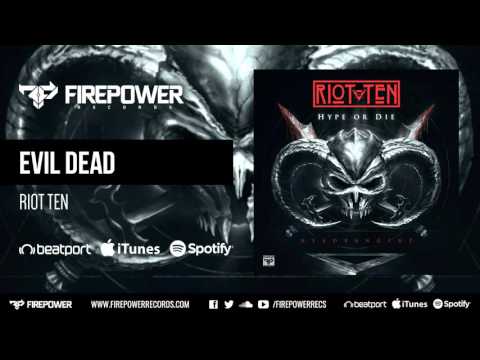 Riot Ten - Evil Dead [Firepower Records - Dubstep]