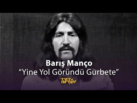 Yine Yol Göründü Gurbete - Barış Manço