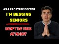 As a Prostate Doctor, I’m BEGGING Seniors: STOP Doing THIS Before Bed!