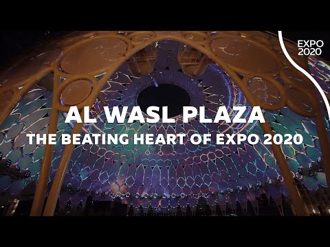 Expo 2020 Dubai | Al Wasl Plaza | The Beating Heart of Expo 2020