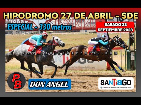 DON ANGEL: HIPODROM0 27 DE ABRIL - SGO. DEL ESTERO (23-09-2023)