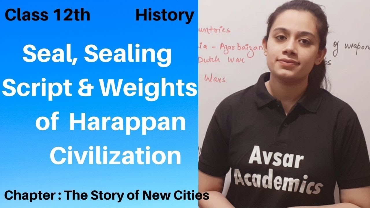 Class 12 History I Seal Sealing Script & Weights of Harappan Civilization I The Story of New Cities
