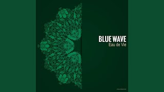 Blue Wave - Eau De Vie video
