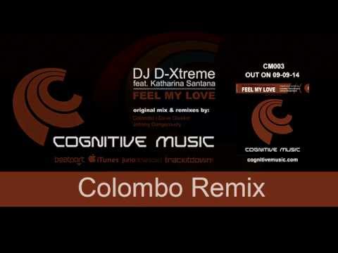 DJ D-Xtreme feat. Katharina Santana - Feel My Love (Colombo Remix) 