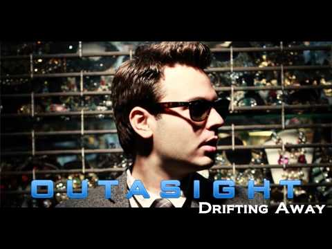 Outasight - Drifting Away [2013] [NEW SINGLE]