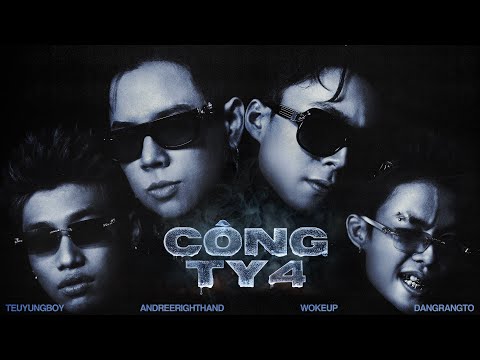 Andree Right Hand - Công Ty 4 ft. Dangrangto, TeuYungBoy, WOKEUP | Official MV