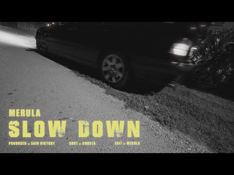 Merula - SLOW DOWN (Official Video)