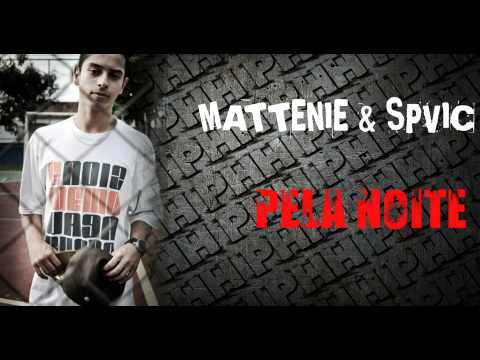 Mattenie e Spvic (Haikaiss) - Pela Noite