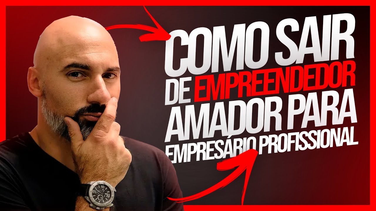 COMO SAIR DE EMPREENDEDOR AMADOR PARA EMPRESÁRIO PROFISSIONAL - ANDRÉ MENEZES