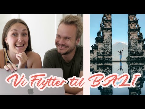 VI FLYTTER TIL BALI: Følg vores forberedelser til at flytte