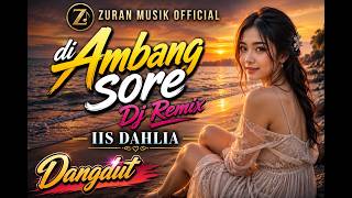 Download lagu DIAMBANG SORE - IIS DAHLIA | COVER DANGDUT KARAOKE REMIX TERBARU 2026 | ZURAN MUSIK  mp3