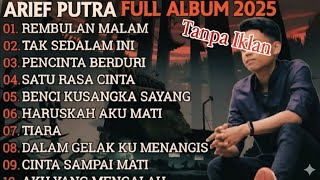 Download lagu ARIEF PUTRA FULL ALBUM TERBARU 2024 🎶| REMBULAN MALAM 🌙 TAK SEDALAM INI 💔 | TERPOPULER TANPA IKLAN 🚫 mp3