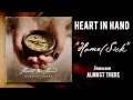 Heart In Hand - Home/Sick 