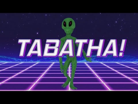 HAPPY BIRTHDAY TABATHA! - ALIEN REMIX
