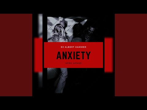 Anxiety (Afro House)