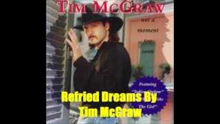 Refried Dreams By Tim McGraw *Lyrics in description*