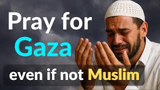 Where Is Humanity? A Message to the World: Gaza Needs Us All/ If You Have a Heart, Pray for #Gaza
