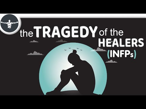 The Tragedy of the Healers (INFPs)