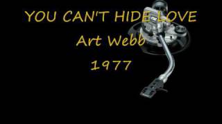 YOU CAN'T HIDE LOVE Art Webb