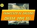 Francesco De Gregori - Chissà Dove Sei - Karaoke