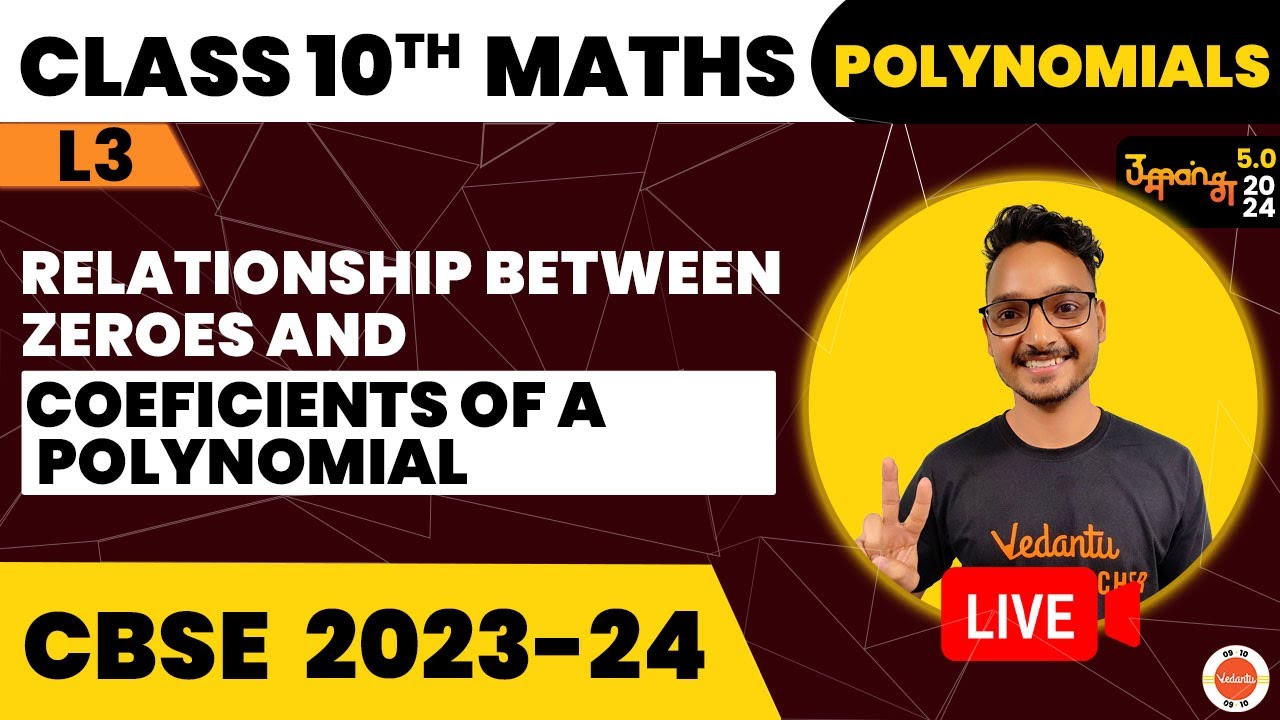 Polynomials I Relationship between zeroes & coefficients of a Polynomial I L3 CBSE Class 10