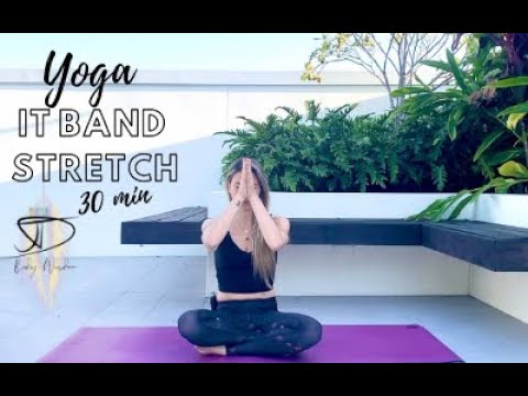 30 min Yoga class - IT Band (Iliotibial Band) Stretch