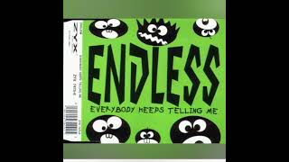 Endless - Everybody Keeps Telling Me (Original Radio Edit)