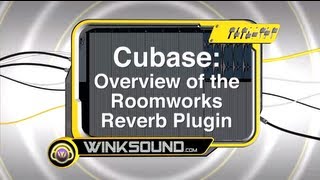 Video thumbnail for Cubase: Overview of the Roomworks Reverb Plugin | WinkSound by WinkSound