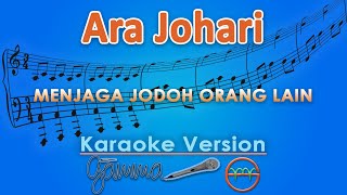 Download lagu Ara Johari - Menjaga Jodoh Orang Lain (Karaoke) by GMusic mp3