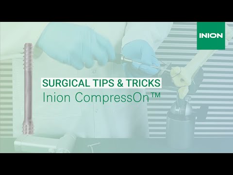 Inion CompressOn™ Bioabsorbable Screw: Surgical Tips and Tricks
