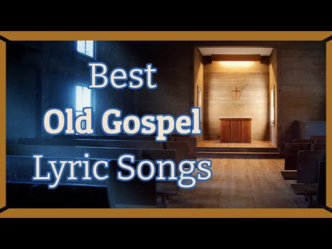 Best Old Gospel Lyric Music - Mix of gospel songs - Includes lots of images that bring song to life