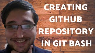 How to Create a Github Repository using Git Bash