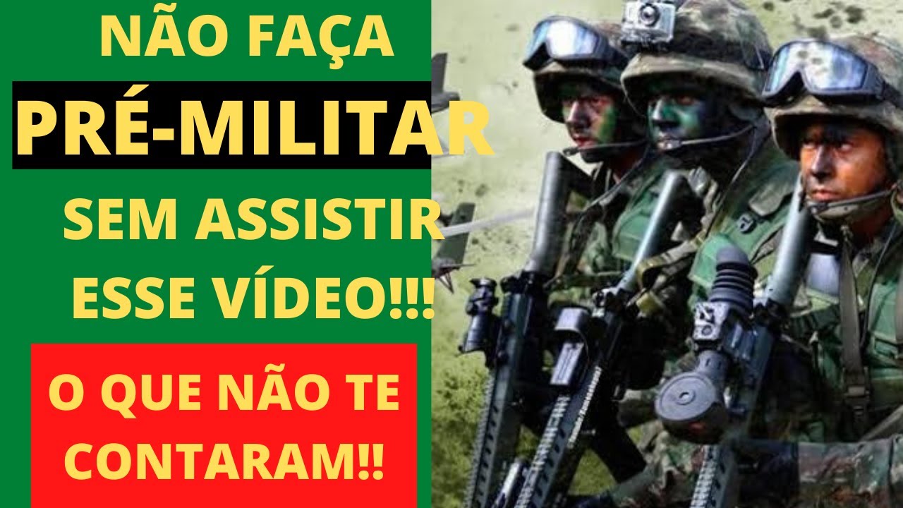 PRE MILITAR VALE A PENA PRÉ MILITAR É NECESSÁRIO
