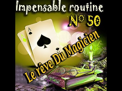 Voir la vidéo Impensable Routine N° 50 - Le Rêve Du Magicien