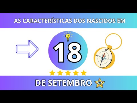 AS CARACTERÍSTICAS DOS NASCIDOS NO DIA 18 DE SETEMBRO 